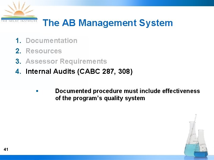 The AB Management System 1. Documentation 2. Resources 3. Assessor Requirements 4. Internal Audits