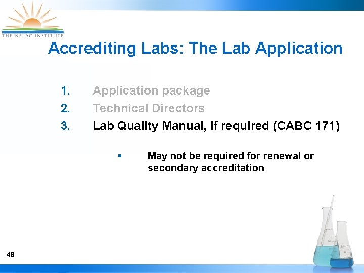 Accrediting Labs: The Lab Application 1. 2. 3. Application package Technical Directors Lab Quality