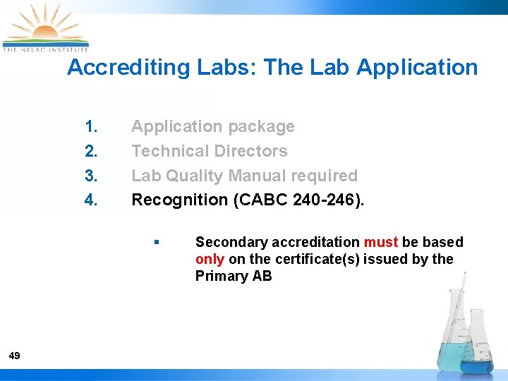 Accrediting Labs: The Lab Application 1. 2. 3. 4. Application package Technical Directors Lab