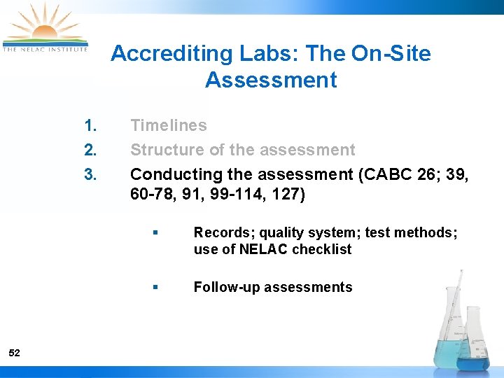 Accrediting Labs: The On-Site Assessment 1. 2. 3. 52 Timelines Structure of the assessment