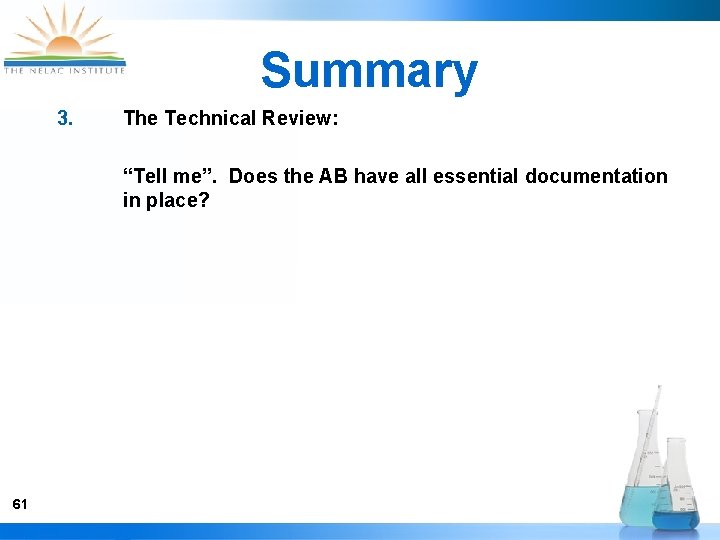 Summary 3. The Technical Review: “Tell me”. Does the AB have all essential documentation