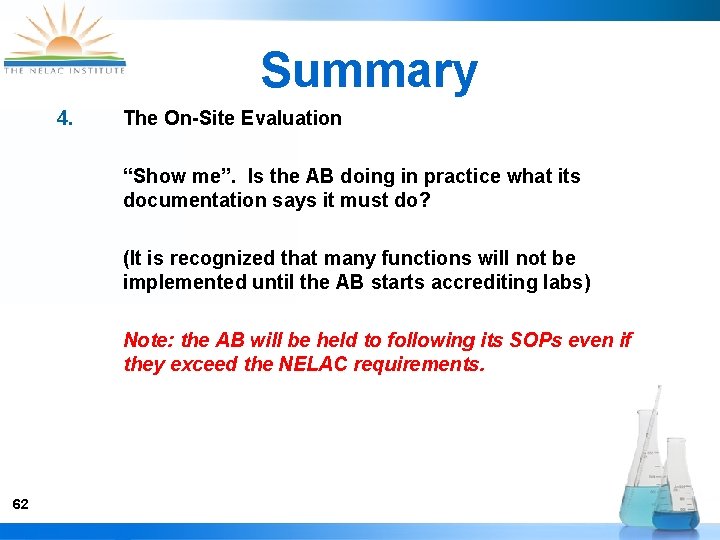 Summary 4. The On-Site Evaluation “Show me”. Is the AB doing in practice what