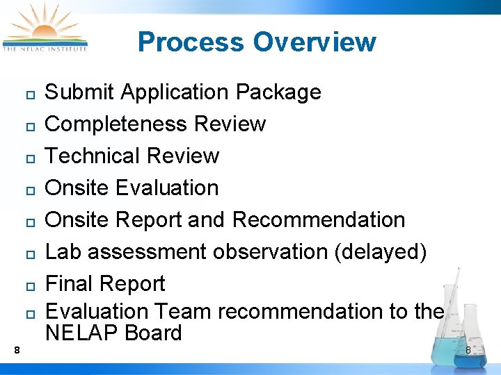Process Overview ¨ ¨ ¨ ¨ 8 Submit Application Package Completeness Review Technical Review