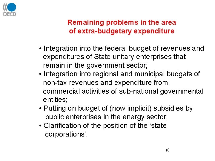 Remaining problems in the area of extra-budgetary expenditure • Integration into the federal budget