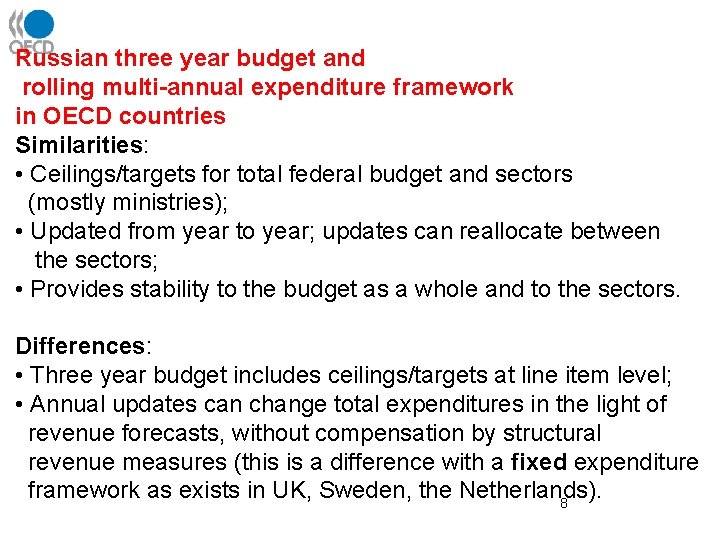 Russian three year budget and rolling multi-annual expenditure framework in OECD countries Similarities: •