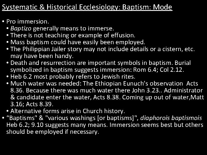 Systematic & Historical Ecclesiology: Baptism: Mode • Pro immersion. • Baptizo generally means to