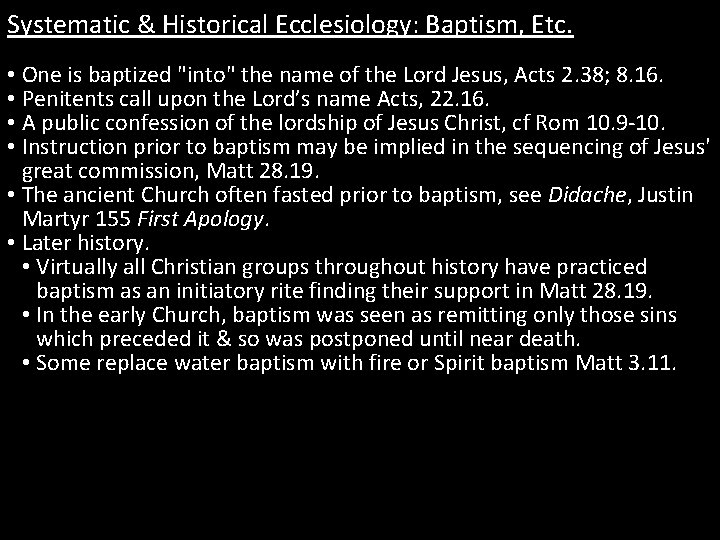 Systematic & Historical Ecclesiology: Baptism, Etc. • One is baptized "into" the name of