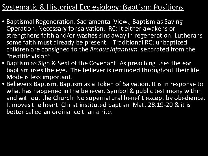 Systematic & Historical Ecclesiology: Baptism: Positions • Baptismal Regeneration, Sacramental View, , Baptism as