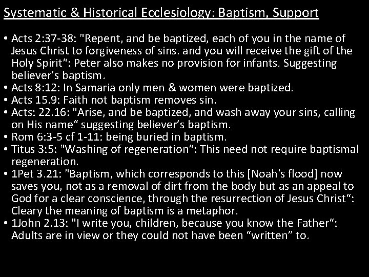Systematic & Historical Ecclesiology: Baptism, Support • Acts 2: 37 -38: "Repent, and be