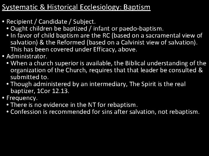 Systematic & Historical Ecclesiology: Baptism • Recipient / Candidate / Subject. • Ought children