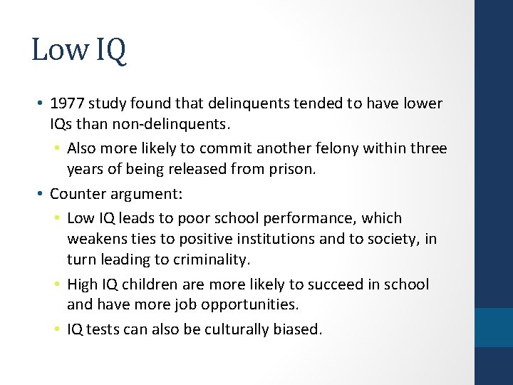 Low IQ • 1977 study found that delinquents tended to have lower IQs than