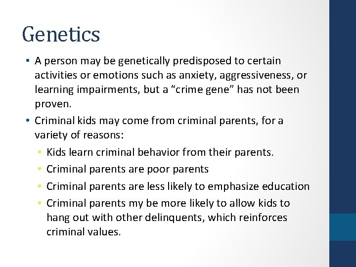 Genetics • A person may be genetically predisposed to certain activities or emotions such