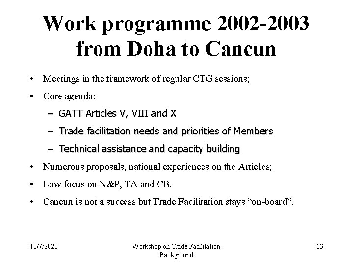 Work programme 2002 -2003 from Doha to Cancun • Meetings in the framework of