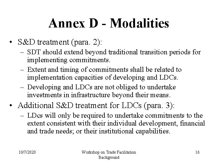 Annex D - Modalities • S&D treatment (para. 2): – SDT should extend beyond