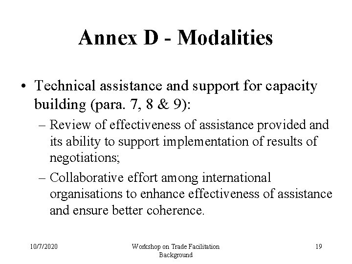 Annex D - Modalities • Technical assistance and support for capacity building (para. 7,