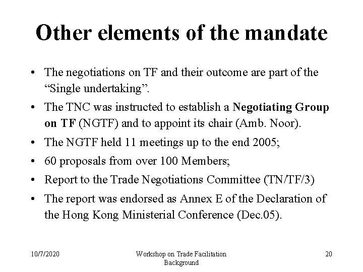 Other elements of the mandate • The negotiations on TF and their outcome are