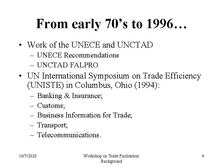 From early 70’s to 1996… • Work of the UNECE and UNCTAD – UNECE