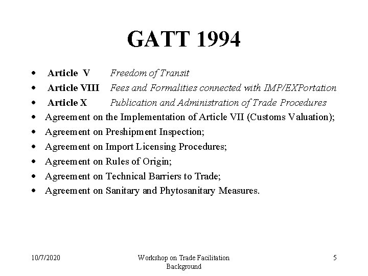 GATT 1994 · · · · · Article V Freedom of Transit Article VIII