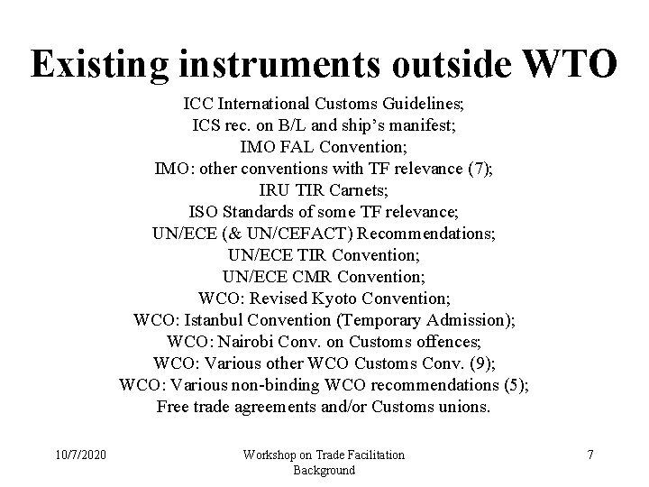 Existing instruments outside WTO ICC International Customs Guidelines; ICS rec. on B/L and ship’s