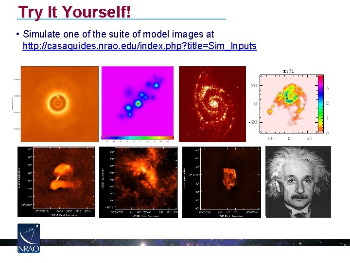 Try It Yourself! • Simulate one of the suite of model images at http:
