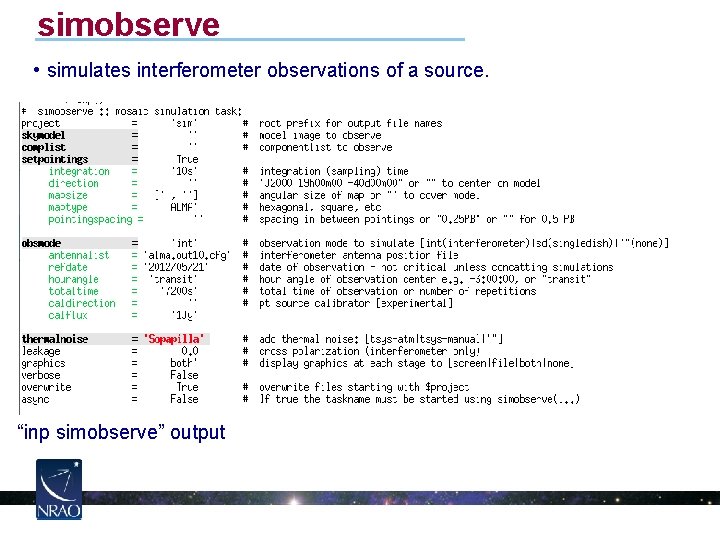 simobserve • simulates interferometer observations of a source. “inp simobserve” output 