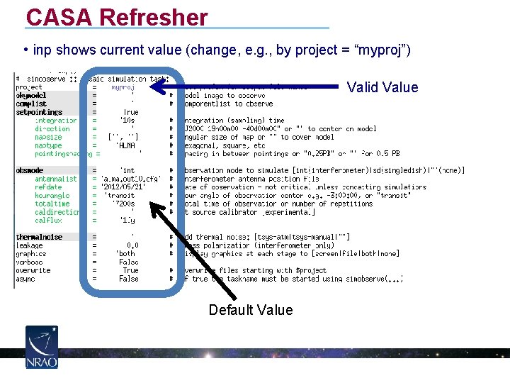 CASA Refresher • inp shows current value (change, e. g. , by project =