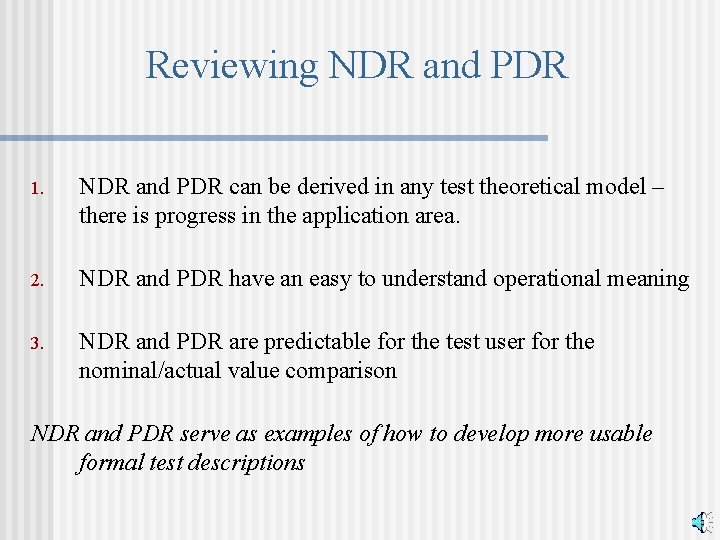 Reviewing NDR and PDR 1. NDR and PDR can be derived in any test