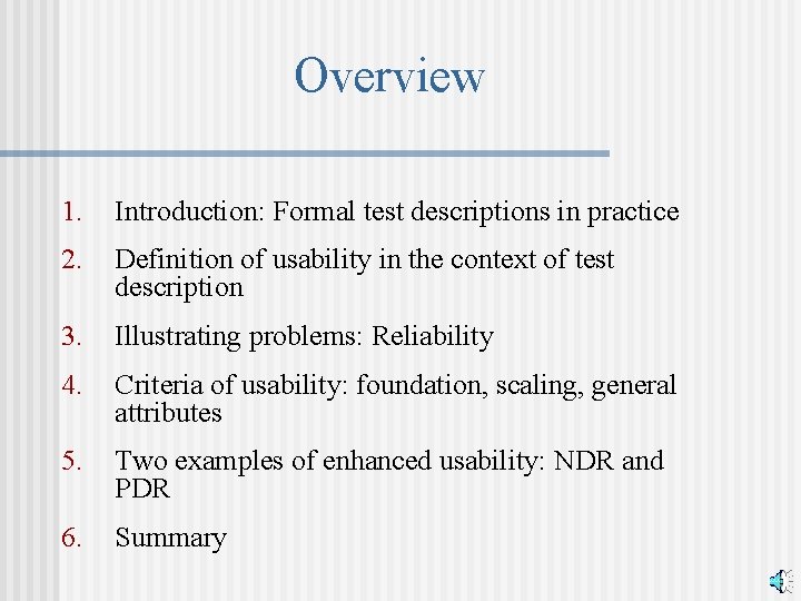 Overview 1. Introduction: Formal test descriptions in practice 2. Definition of usability in the