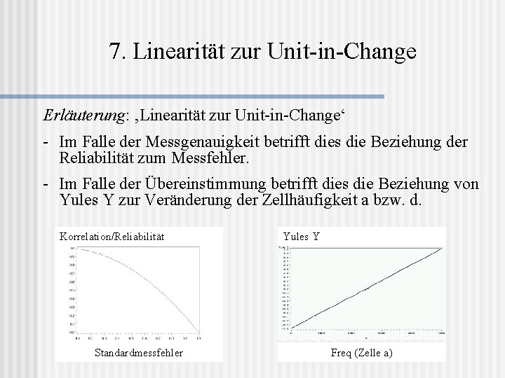 7. Linearität zur Unit-in-Change Erläuterung: ‚Linearität zur Unit-in-Change‘ - Im Falle der Messgenauigkeit betrifft