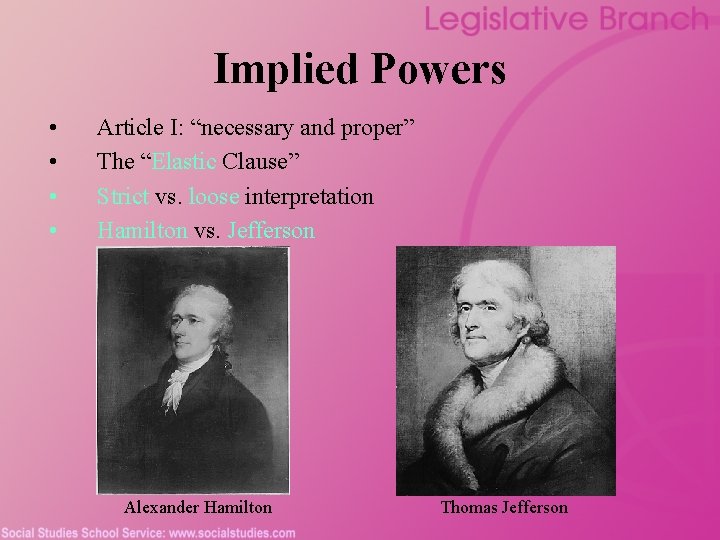 Implied Powers • • Article I: “necessary and proper” The “Elastic Clause” Strict vs.