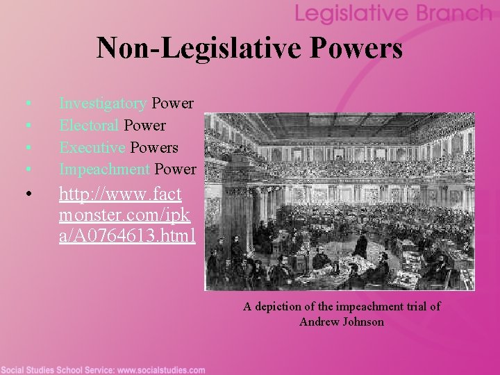 Non-Legislative Powers • • Investigatory Power Electoral Power Executive Powers Impeachment Power • http: