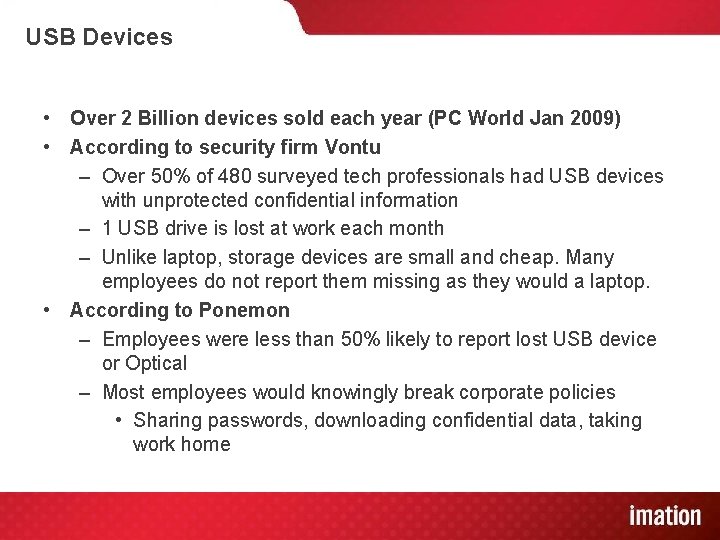 USB Devices • Over 2 Billion devices sold each year (PC World Jan 2009)