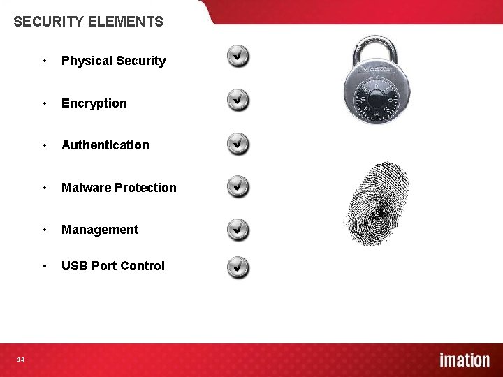 SECURITY ELEMENTS 14 • Physical Security • Encryption • Authentication • Malware Protection •