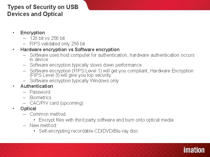 Types of Security on USB Devices and Optical • • Encryption – 128 bit