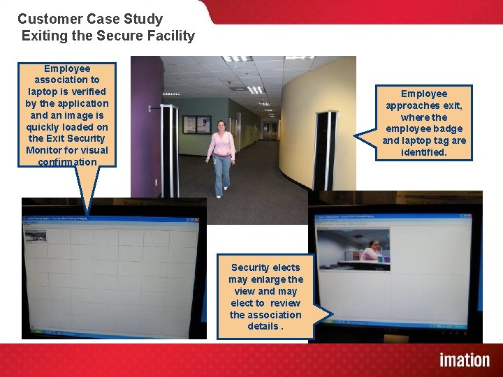 Customer Case Study Exiting the Secure Facility Employee association to laptop is verified by