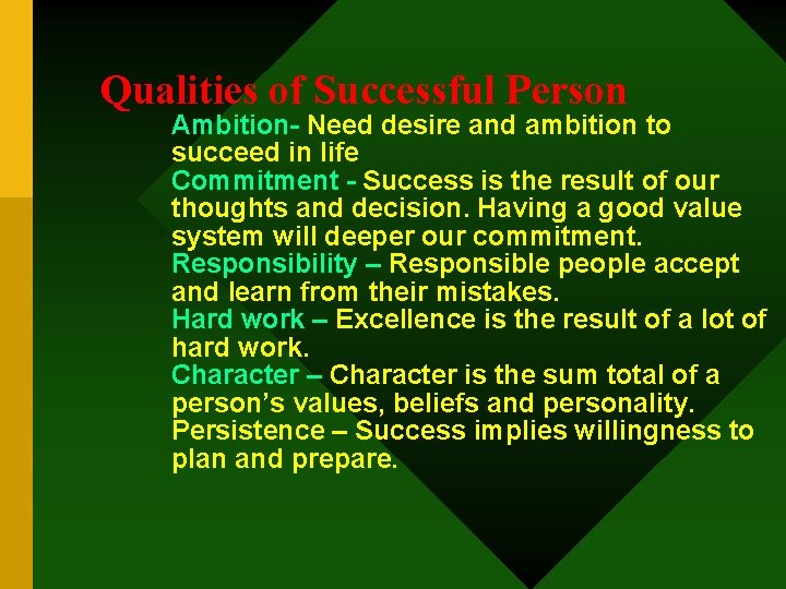 Qualities of Successful Person Ambition- Need desire and ambition to succeed in life Commitment