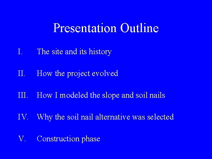 Presentation Outline I. The site and its history II. How the project evolved III.