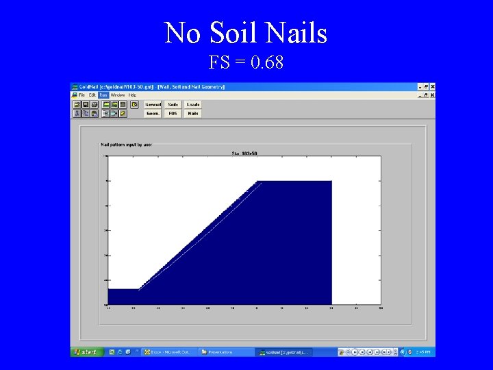 No Soil Nails FS = 0. 68 