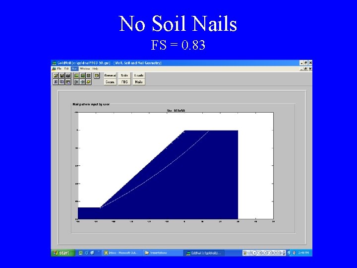 No Soil Nails FS = 0. 83 