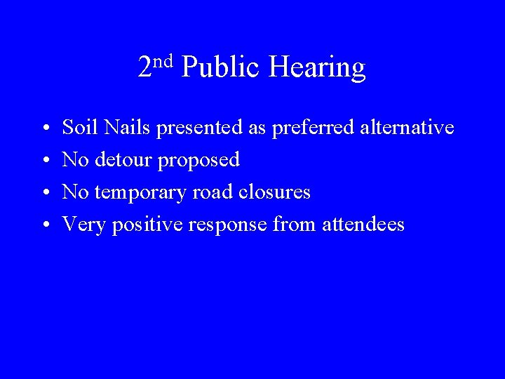 nd 2 • • Public Hearing Soil Nails presented as preferred alternative No detour