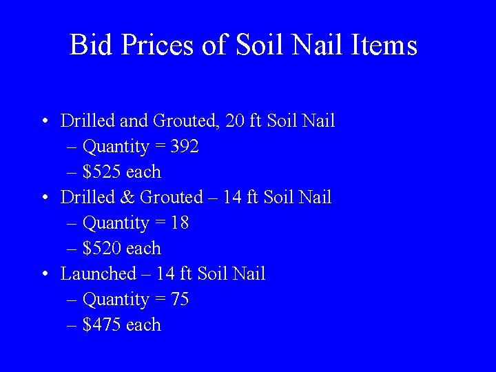 Bid Prices of Soil Nail Items • Drilled and Grouted, 20 ft Soil Nail