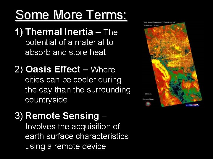 Some More Terms: 1) Thermal Inertia – The potential of a material to absorb
