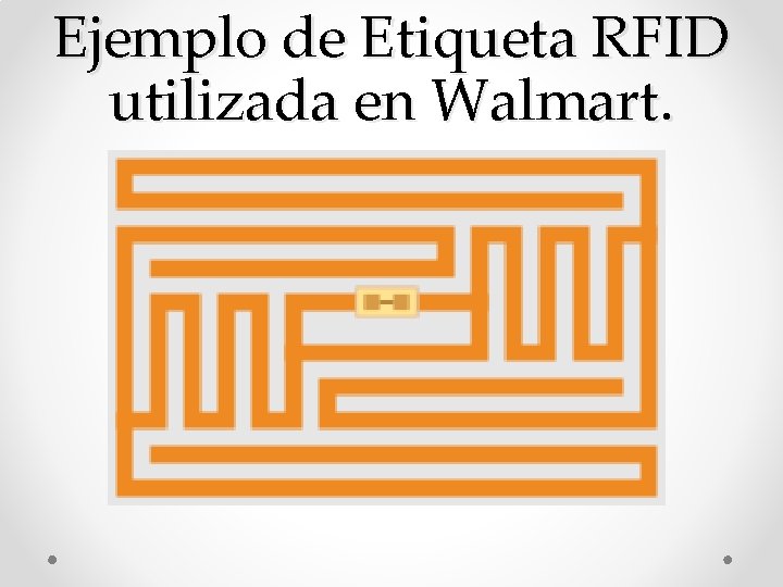 Ejemplo de Etiqueta RFID utilizada en Walmart. 