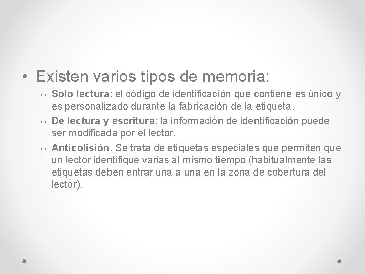  • Existen varios tipos de memoria: o Solo lectura: el código de identificación