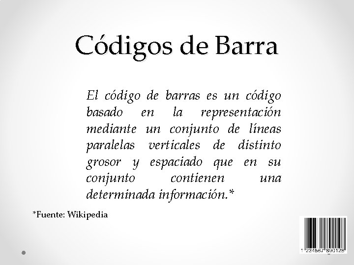 Códigos de Barra El código de barras es un código basado en la representación