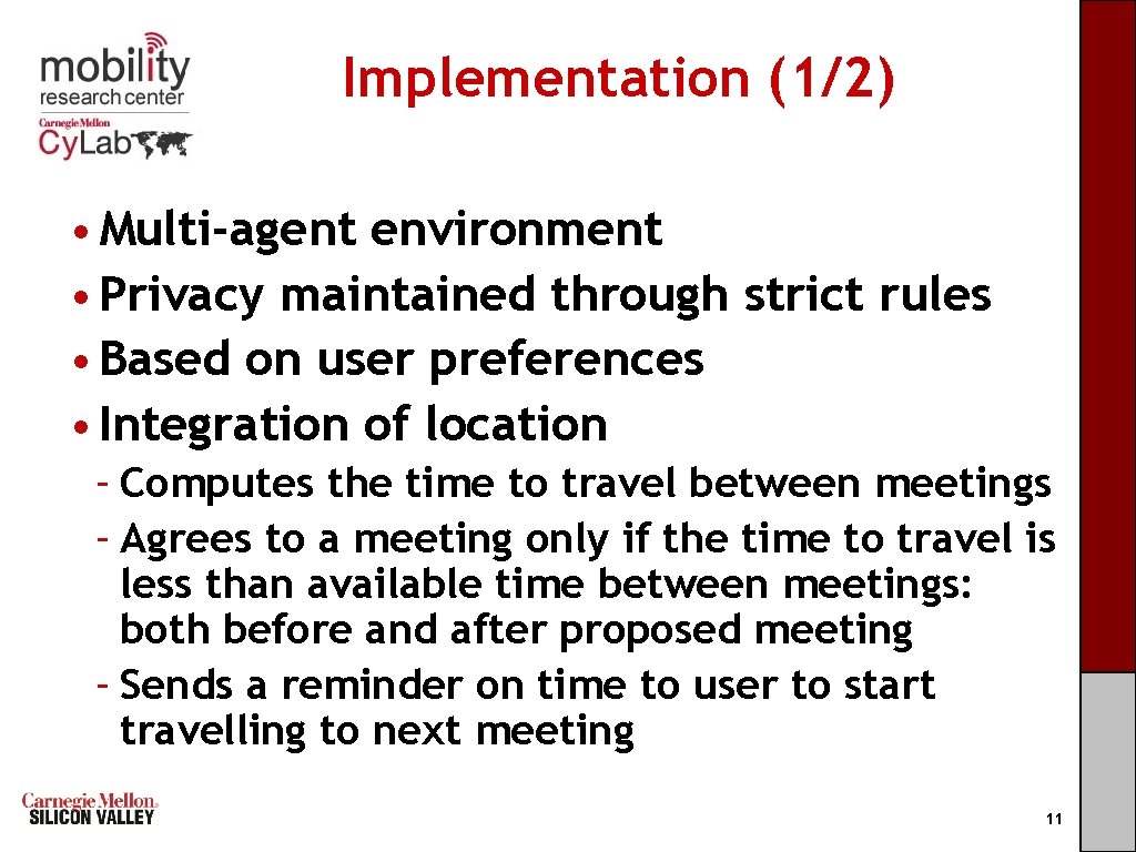 Implementation (1/2) • Multi-agent environment • Privacy maintained through strict rules • Based on