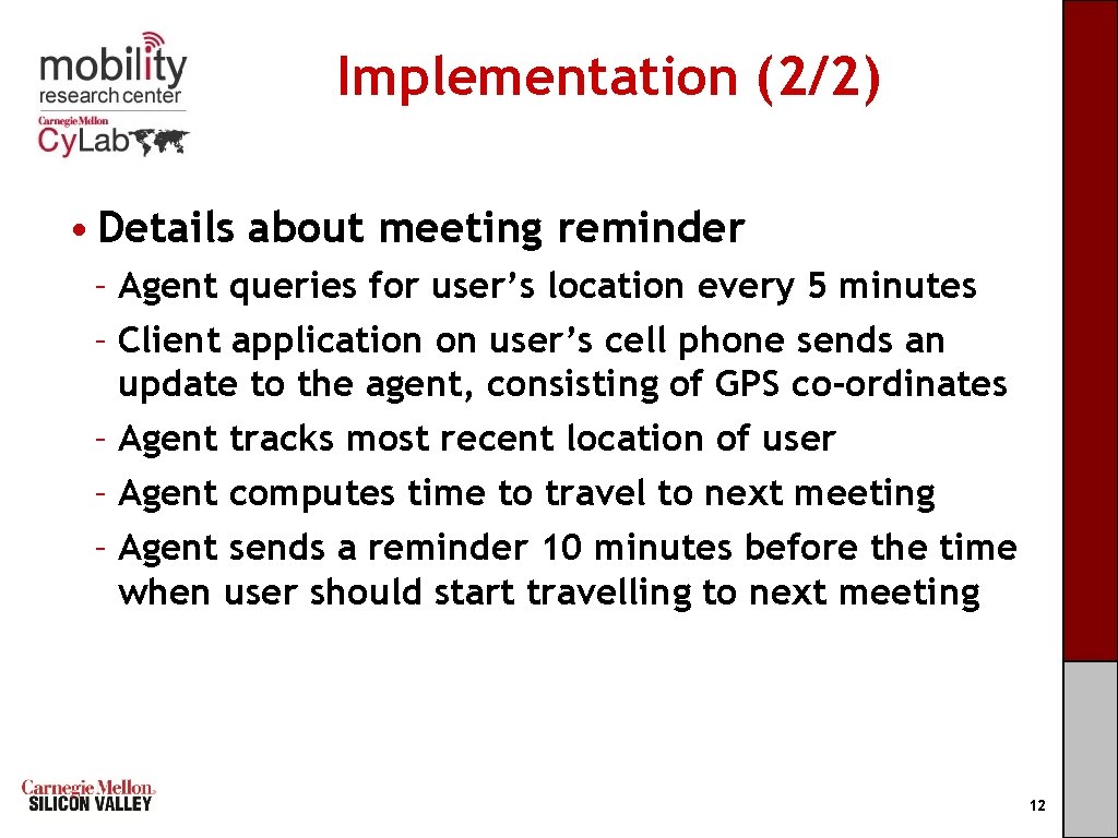 Implementation (2/2) • Details about meeting reminder – Agent queries for user’s location every