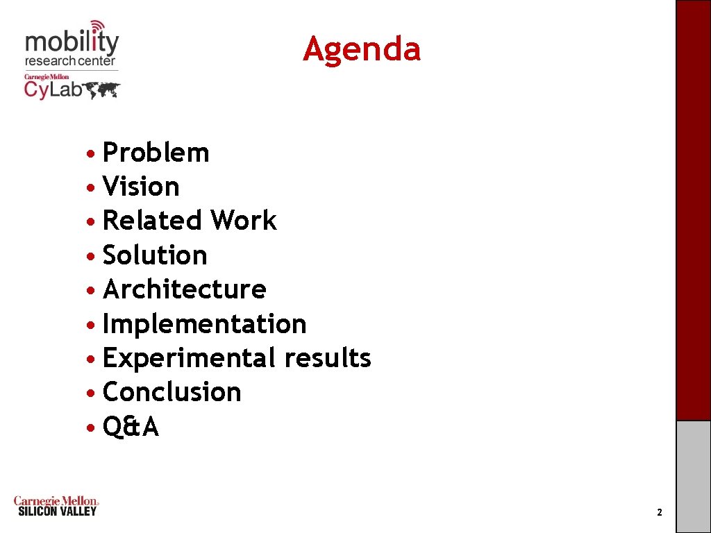 Agenda • Problem • Vision • Related Work • Solution • Architecture • Implementation