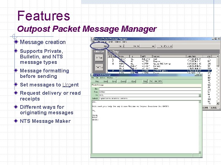 Features Outpost Packet Message Manager Message creation Supports Private, Bulletin, and NTS message types