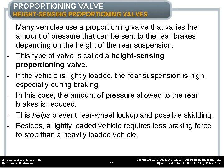 PROPORTIONING VALVE HEIGHT-SENSING PROPORTIONING VALVES • • • Many vehicles use a proportioning valve